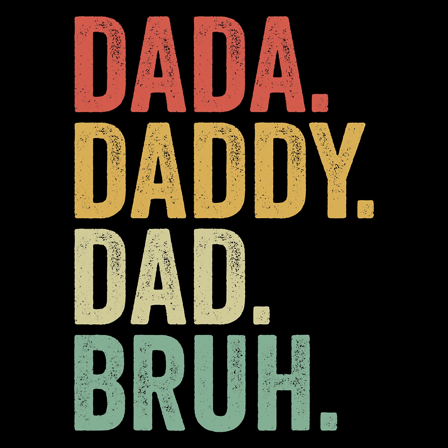 Dada Daddy Dad Bruh Father's Day T-Shirt