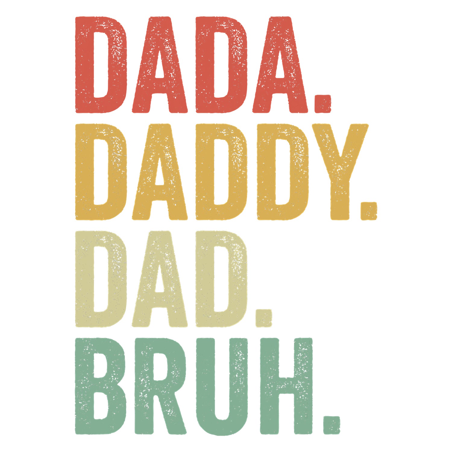 Dada Daddy Dad Bruh Father's Day T-Shirt