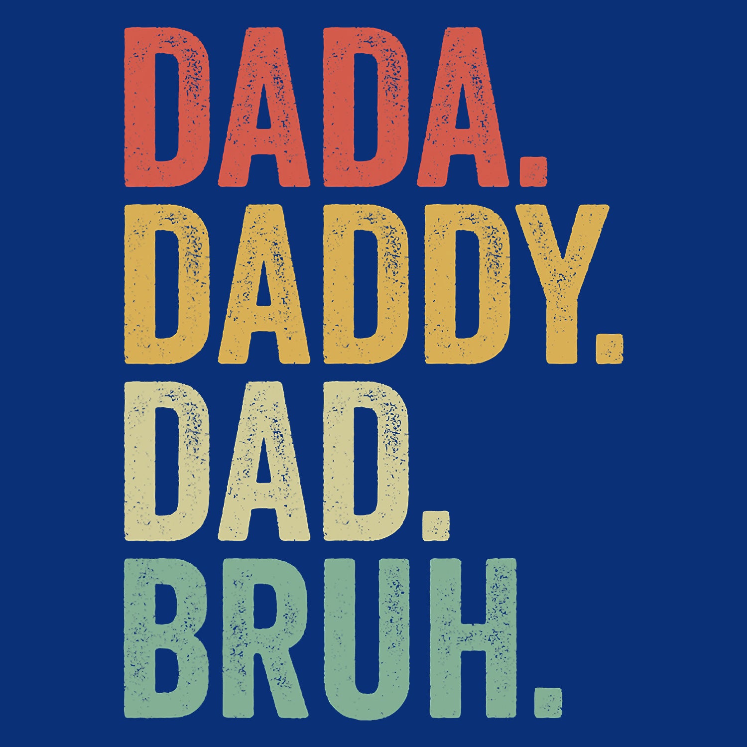 Dada Daddy Dad Bruh Father's Day T-Shirt