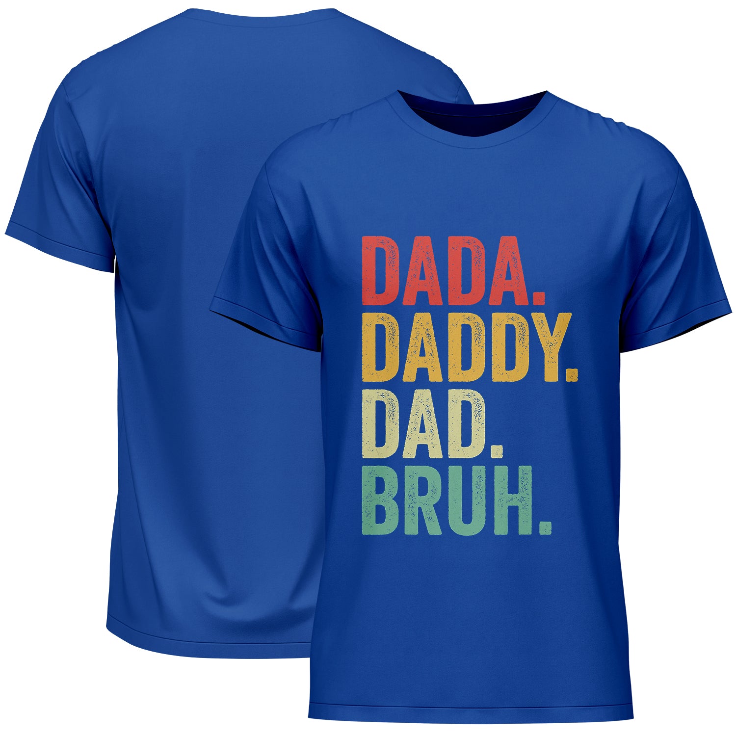 Dada Daddy Dad Bruh Father's Day T-Shirt