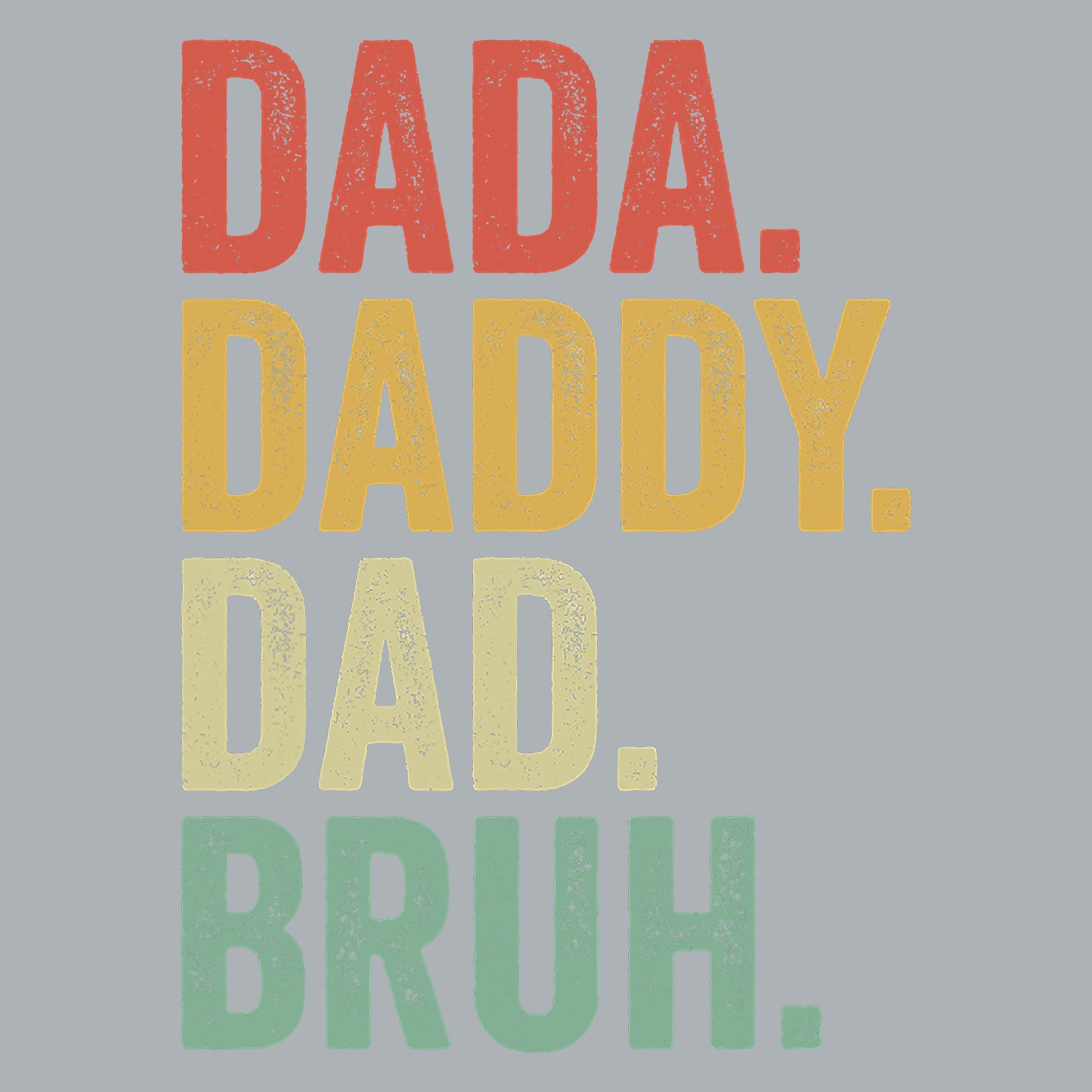 Dada Daddy Dad Bruh Father's Day T-Shirt