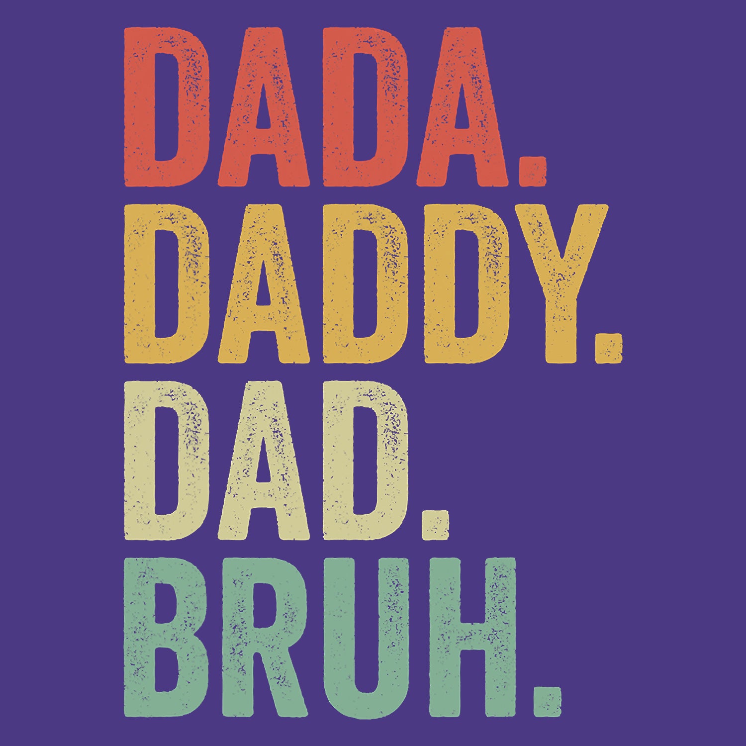 Dada Daddy Dad Bruh Father's Day T-Shirt
