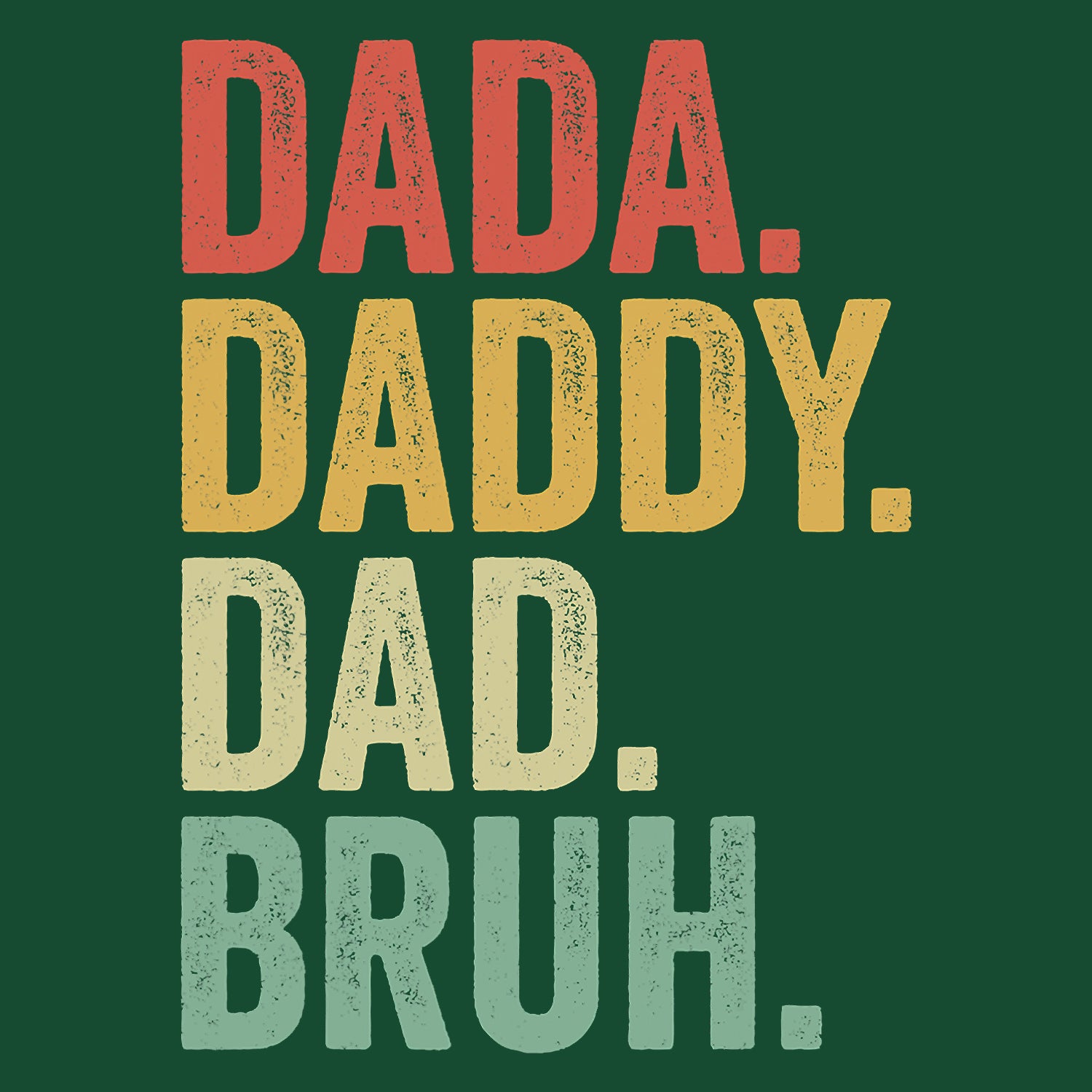 Dada Daddy Dad Bruh Father's Day T-Shirt