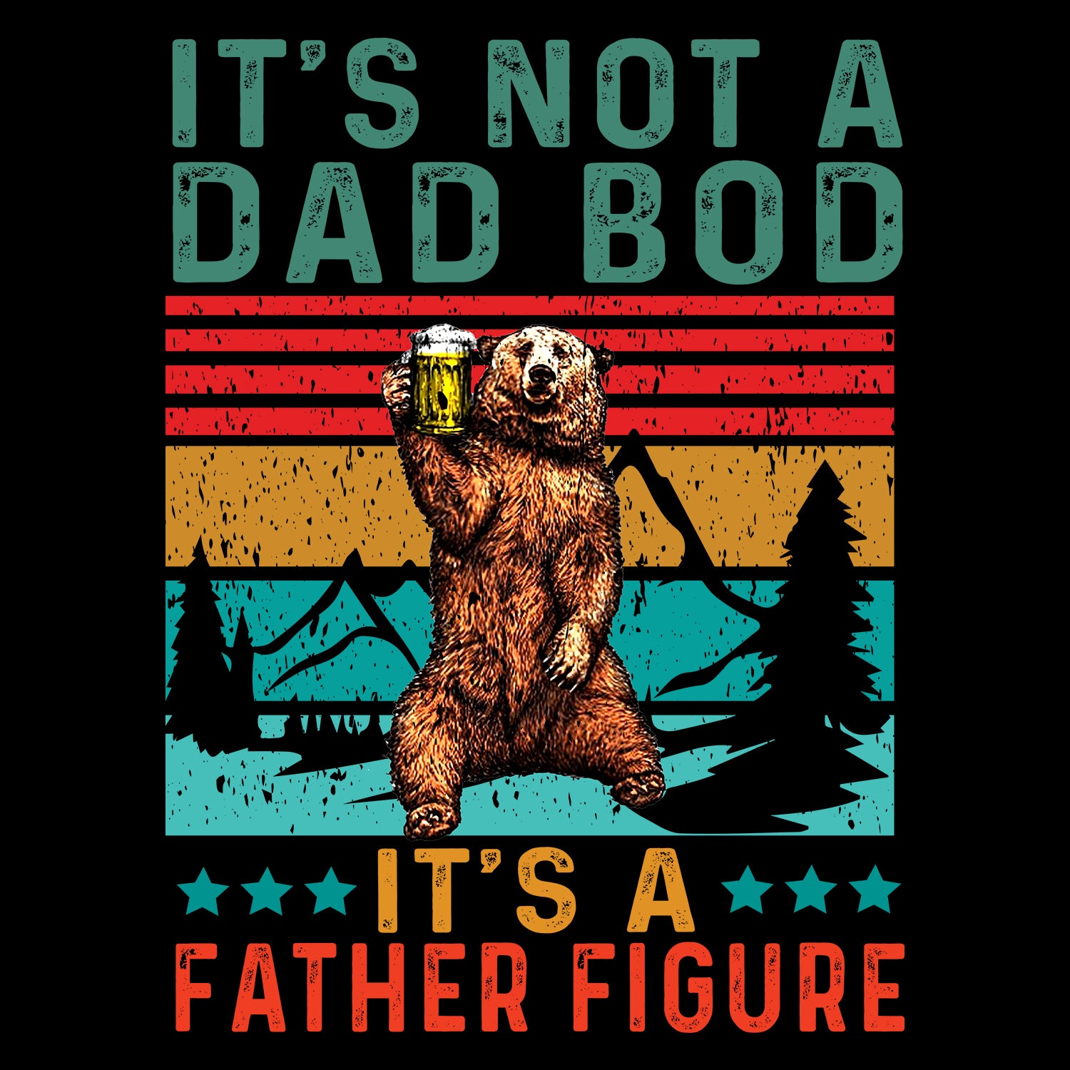 It's Not A Dad Bod It's A Father Figure Father's Day T-Shirt