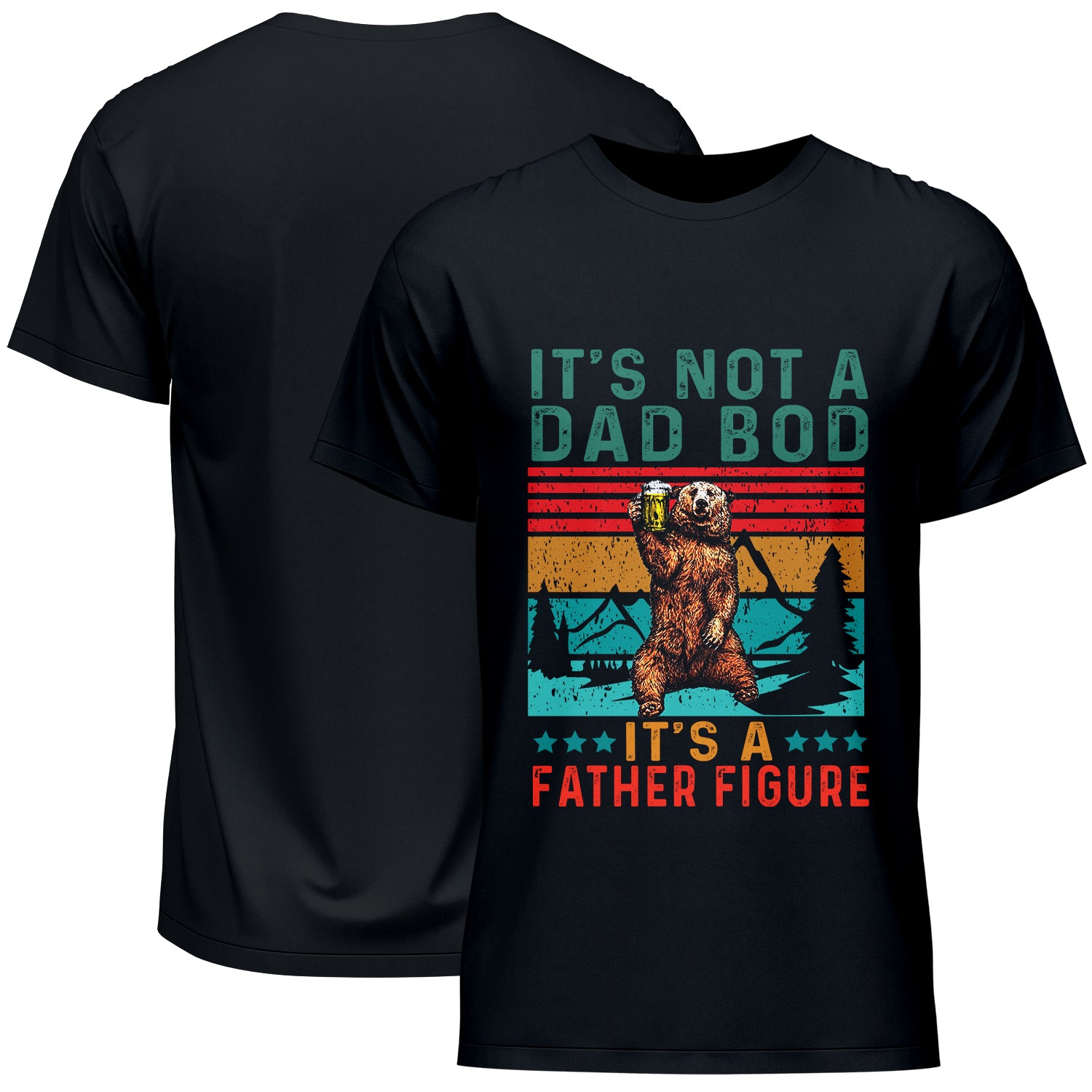 It's Not A Dad Bod It's A Father Figure Father's Day T-Shirt