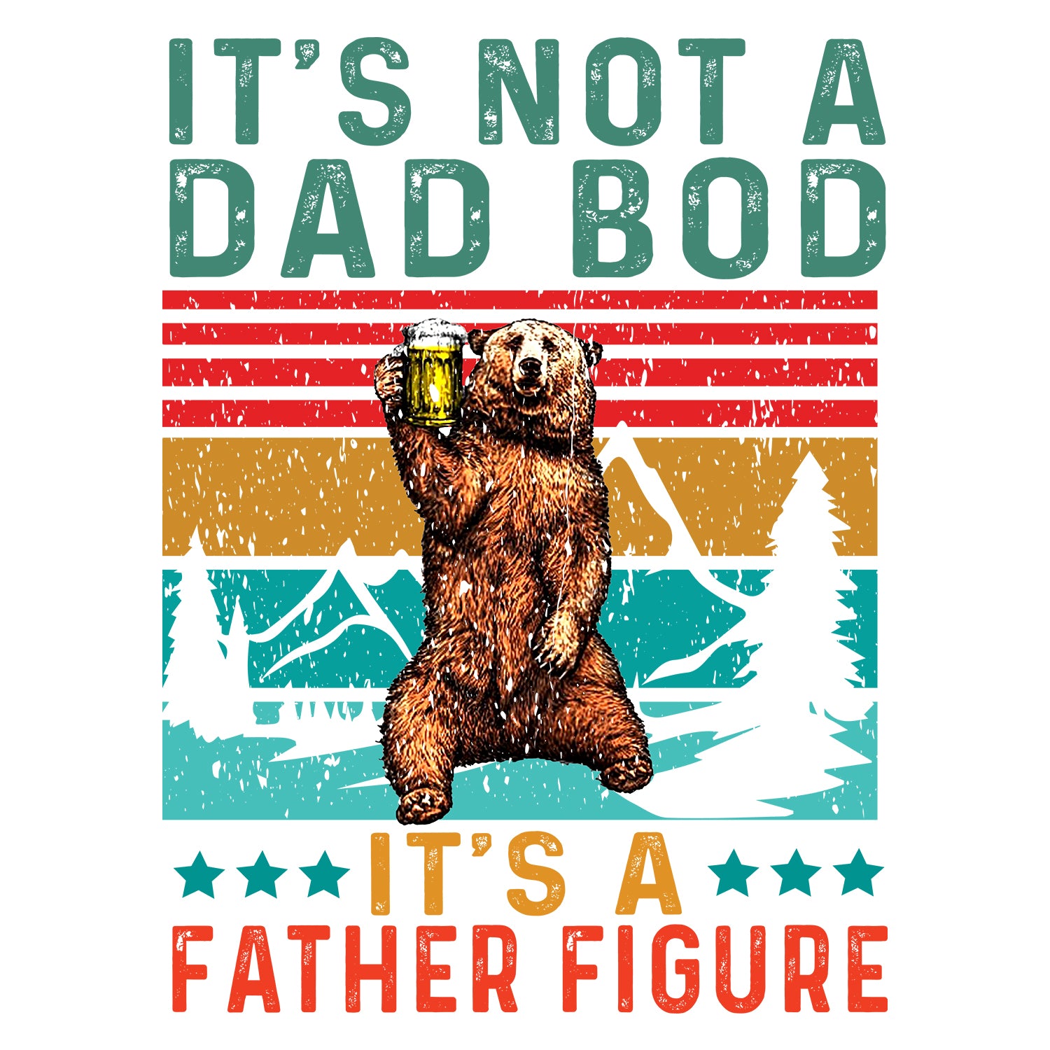 It's Not A Dad Bod It's A Father Figure Father's Day T-Shirt