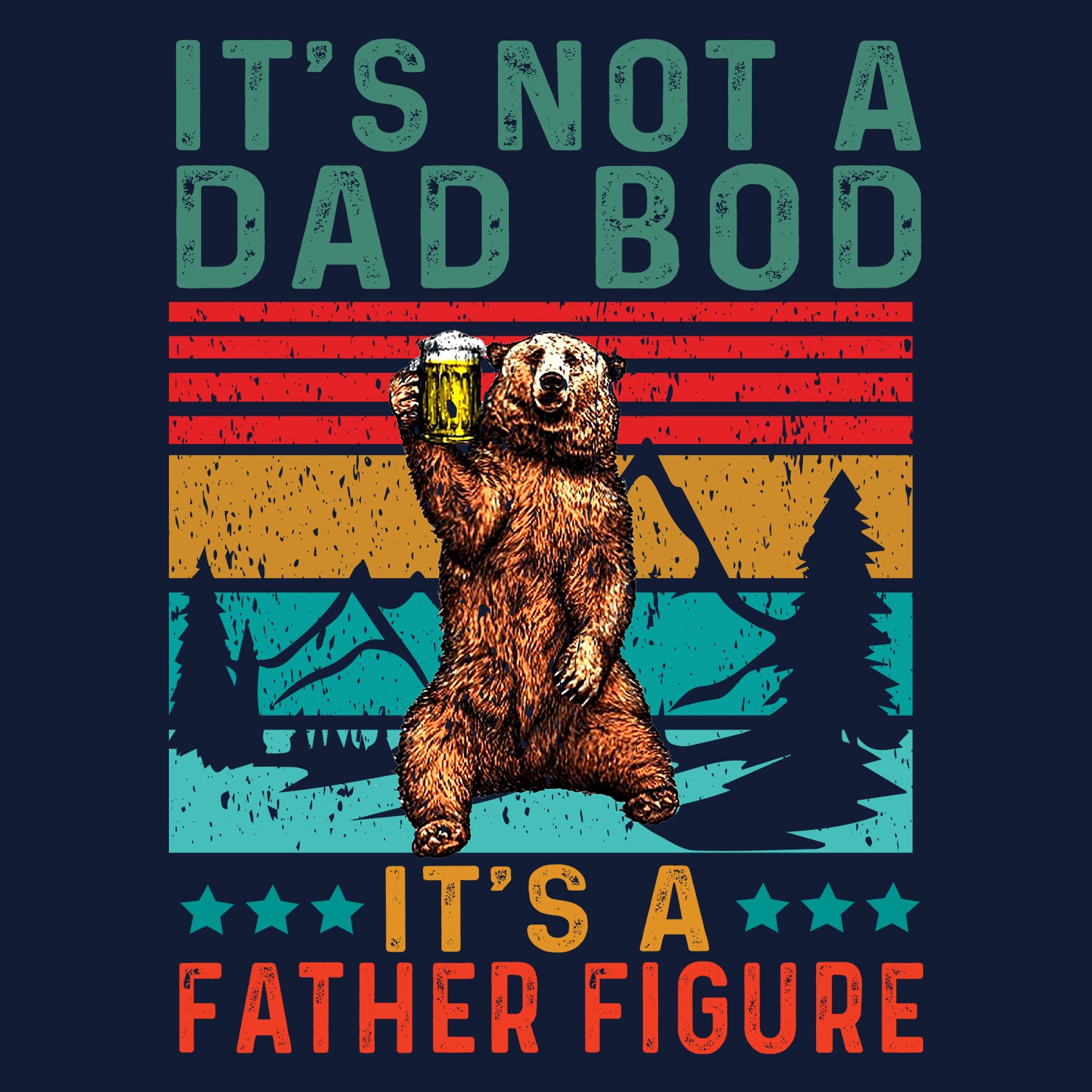 It's Not A Dad Bod It's A Father Figure Father's Day T-Shirt