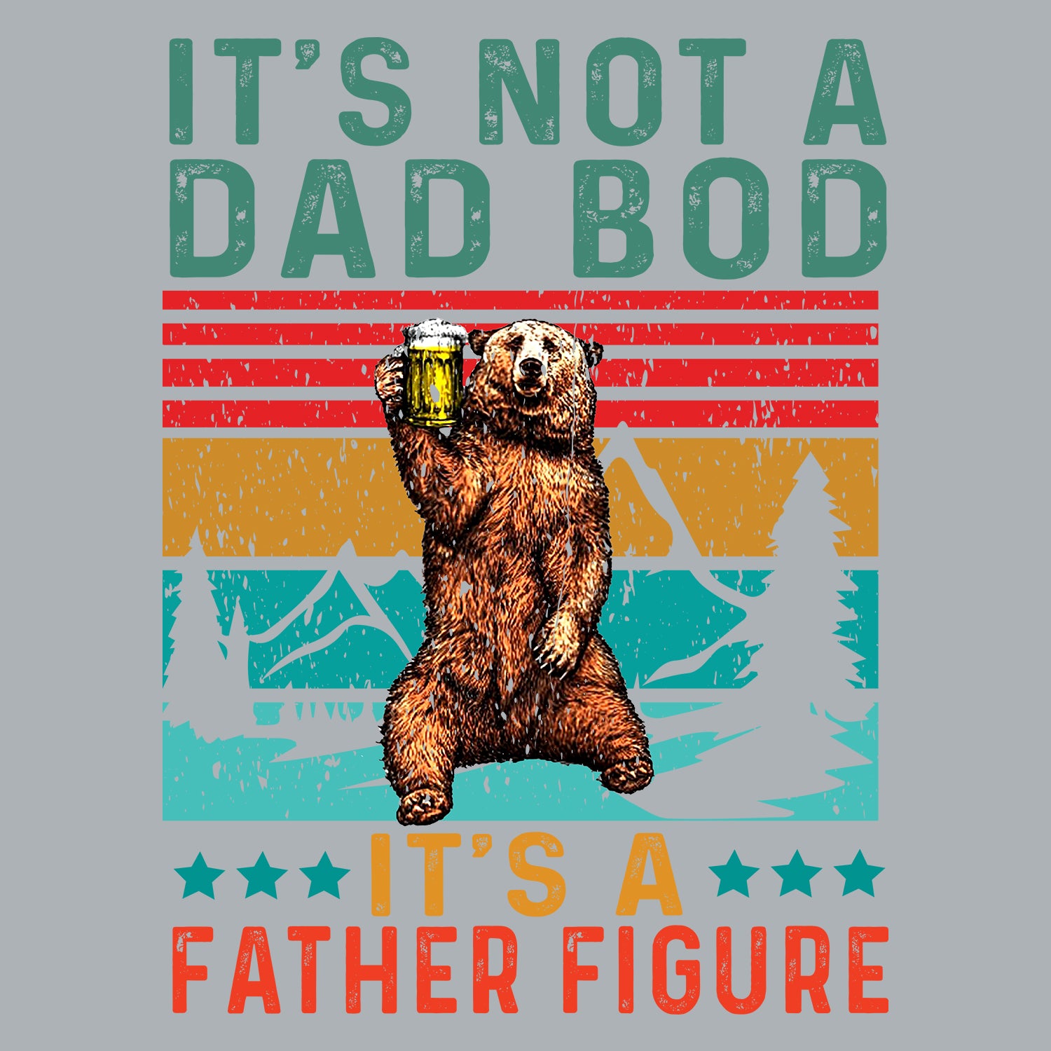 It's Not A Dad Bod It's A Father Figure Father's Day T-Shirt