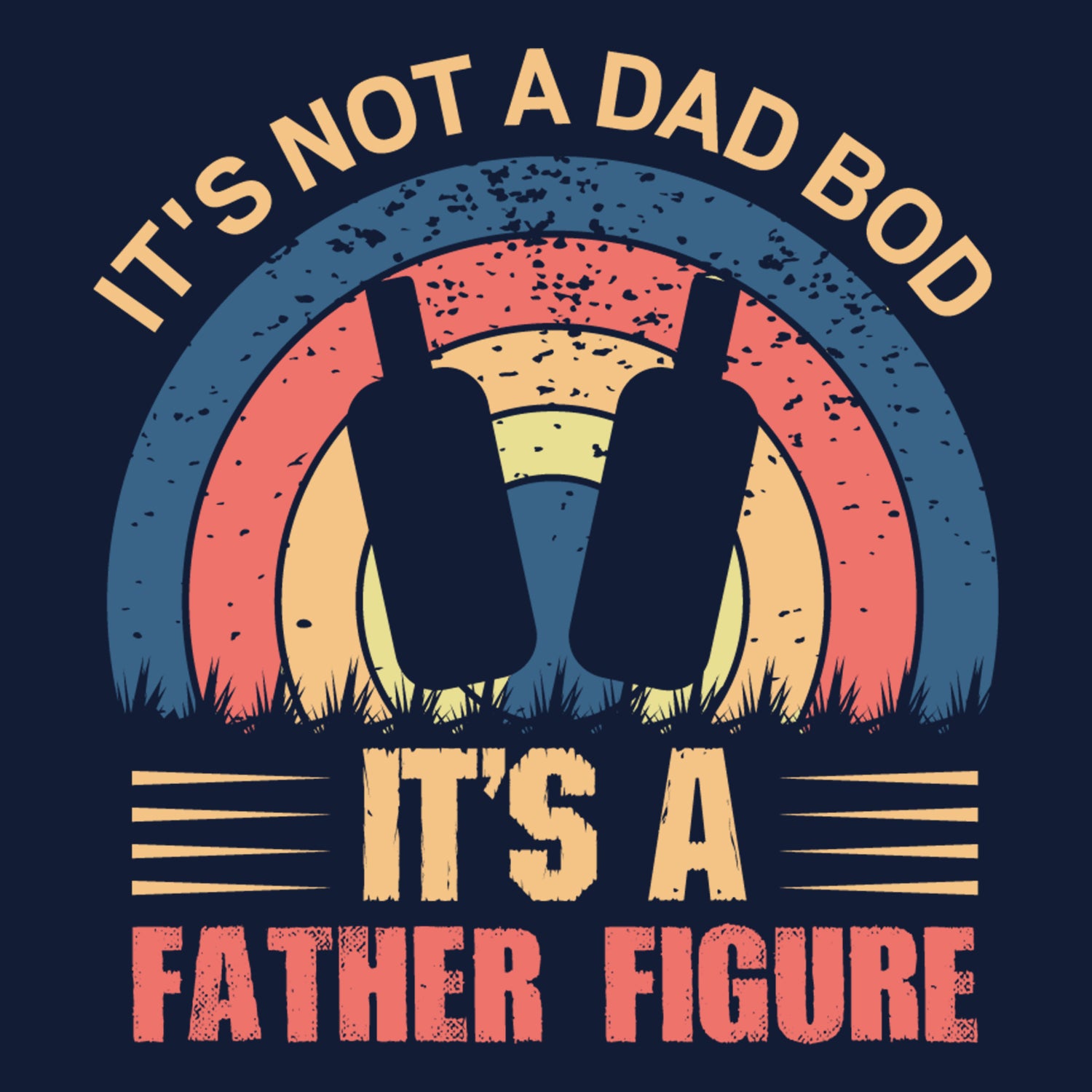 It's Not A Dad Bod It's A Father Figure Father's Day T-Shirt