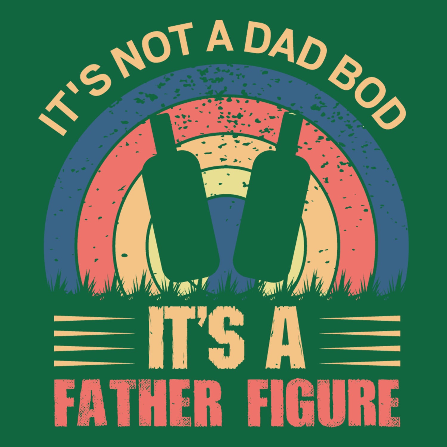 It's Not A Dad Bod It's A Father Figure Father's Day T-Shirt