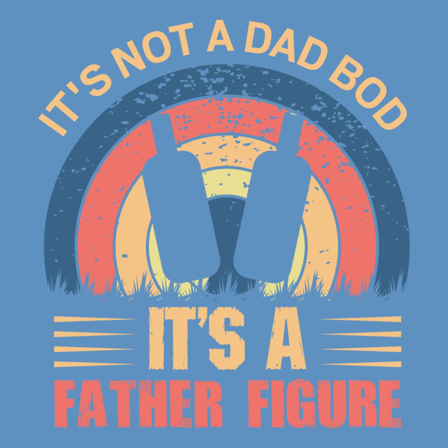 It's Not A Dad Bod It's A Father Figure Father's Day T-Shirt