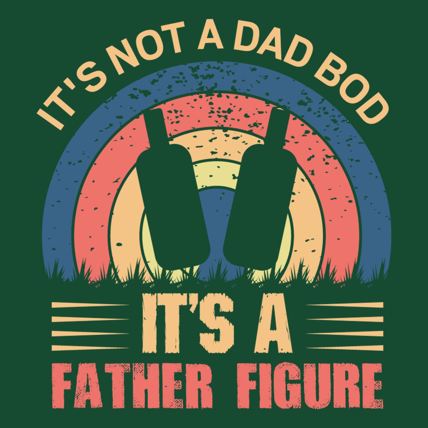 It's Not A Dad Bod It's A Father Figure Father's Day T-Shirt