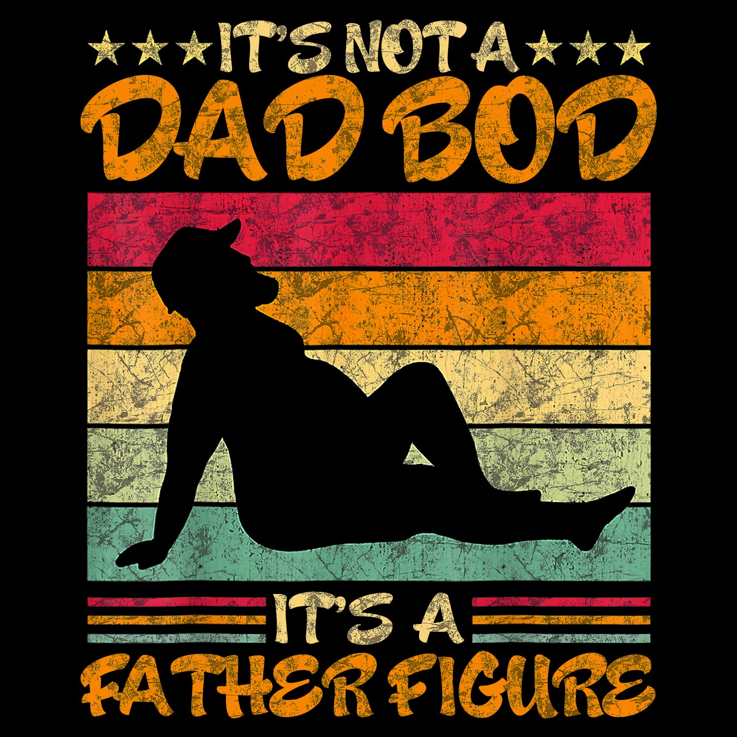 It's Not A Dad Bod It's A Father Figure Father's Day T-Shirt