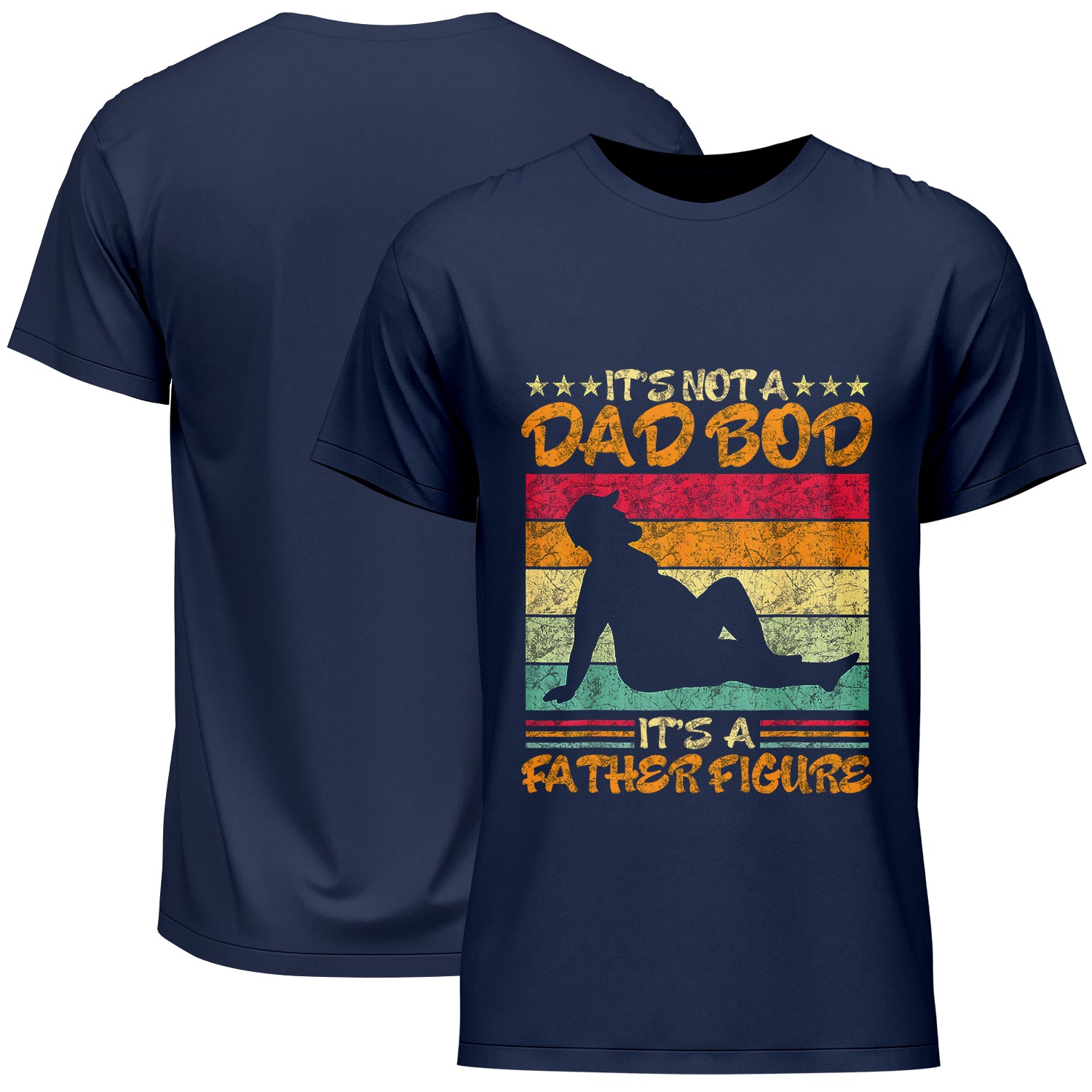 It's Not A Dad Bod It's A Father Figure Father's Day T-Shirt