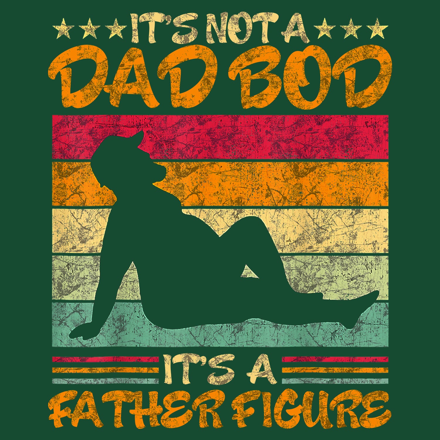 It's Not A Dad Bod It's A Father Figure Father's Day T-Shirt