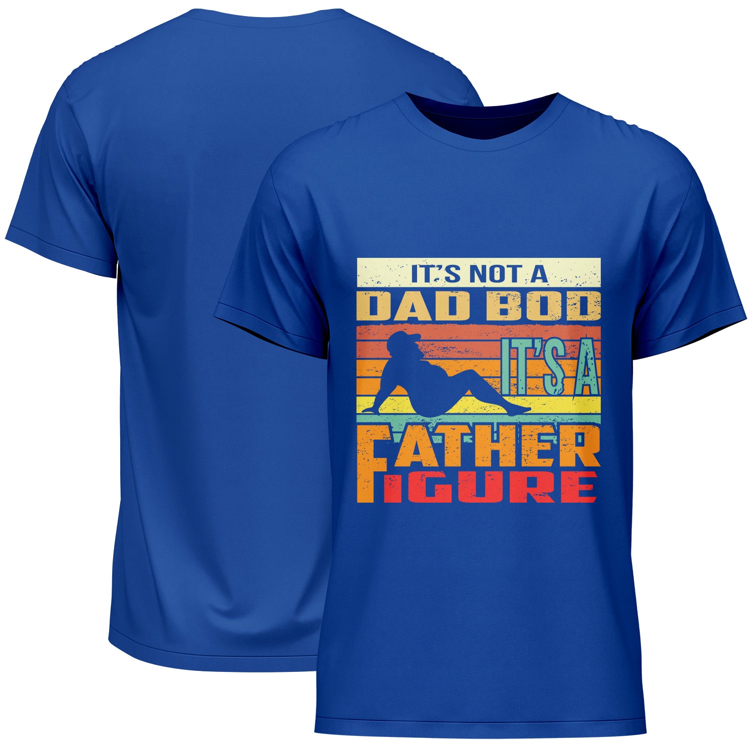 It's Not A Dad Bod It's A Father Figure Father's Day T-Shirt