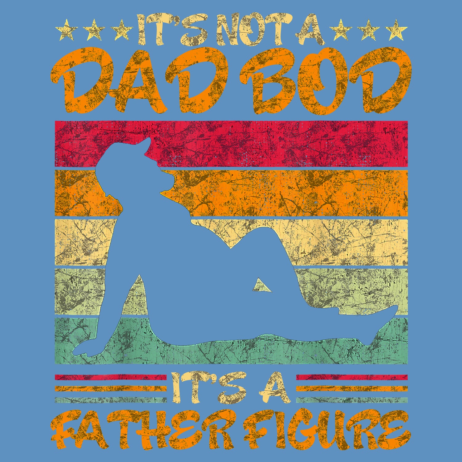 It's Not A Dad Bod It's A Father Figure Father's Day T-Shirt