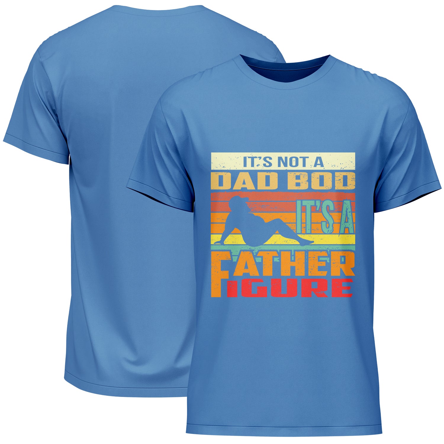 It's Not A Dad Bod It's A Father Figure Father's Day T-Shirt