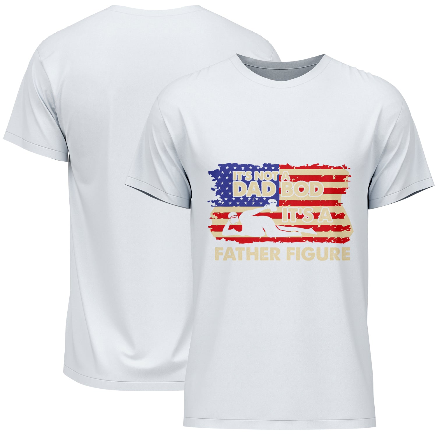 It's Not A Dad Bod It's A Father Figure American Flag Father's Day T-Shirt