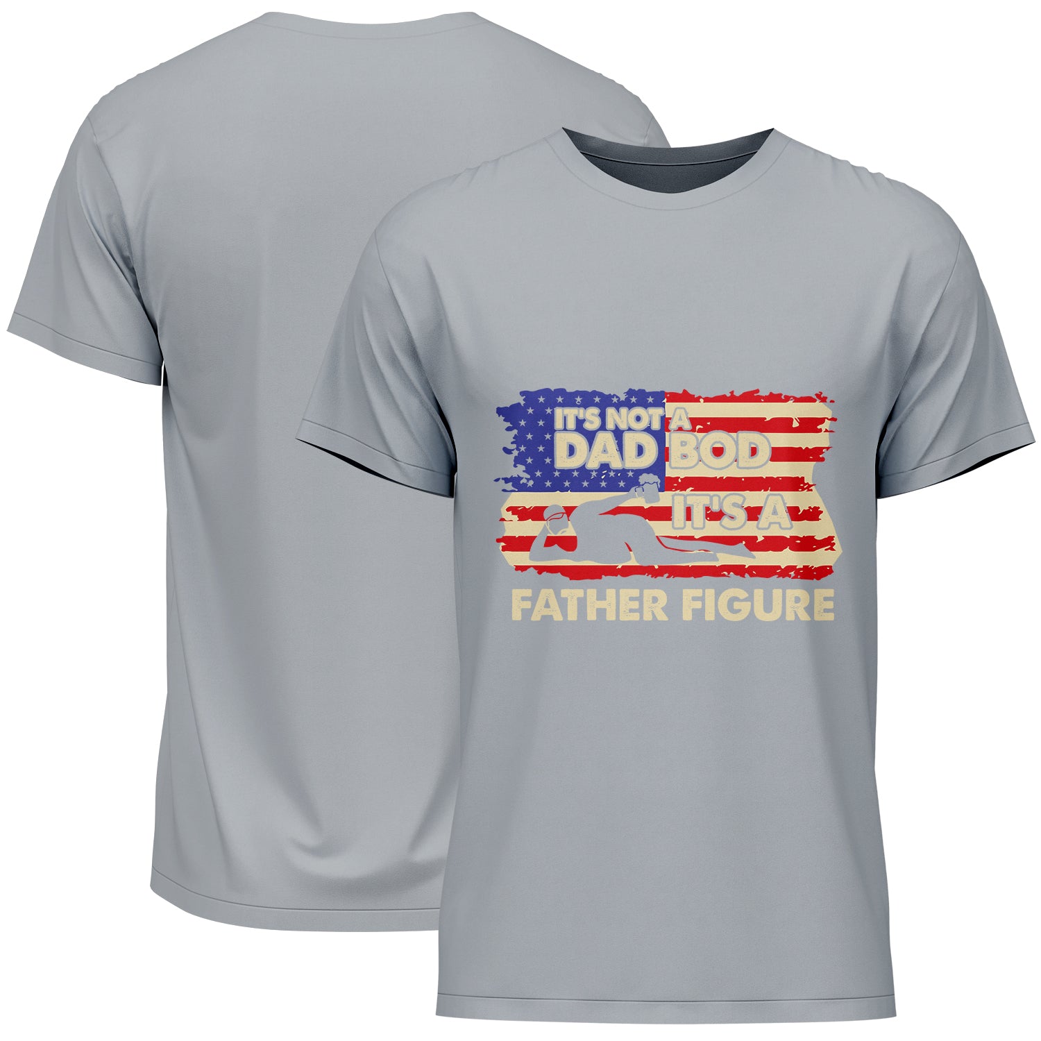 It's Not A Dad Bod It's A Father Figure American Flag Father's Day T-Shirt