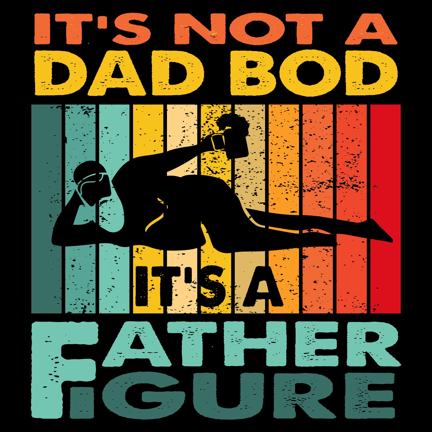 It's Not A Dad Bod It's A Father Figure Father's Day T-Shirt