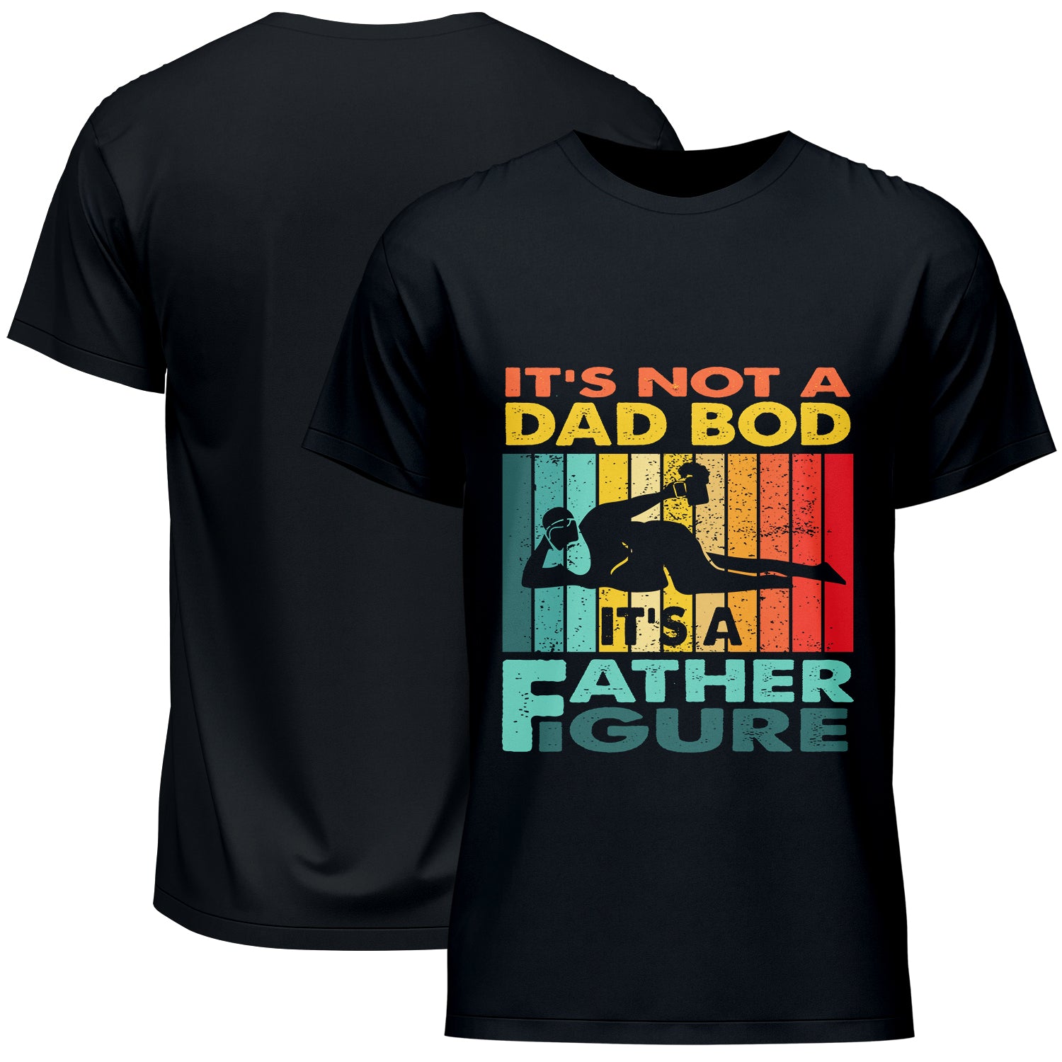 It's Not A Dad Bod It's A Father Figure Father's Day T-Shirt