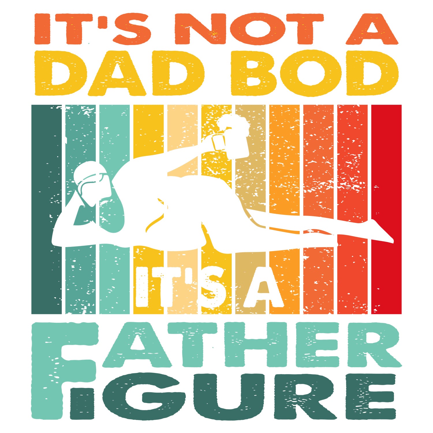 It's Not A Dad Bod It's A Father Figure Father's Day T-Shirt