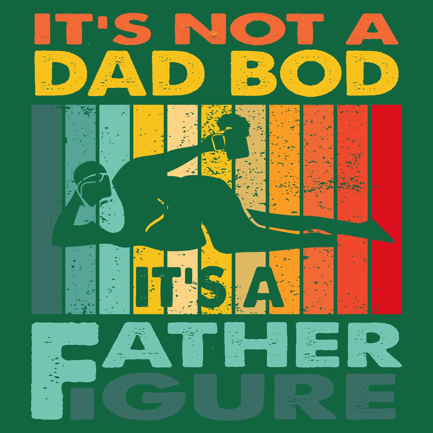 It's Not A Dad Bod It's A Father Figure Father's Day T-Shirt