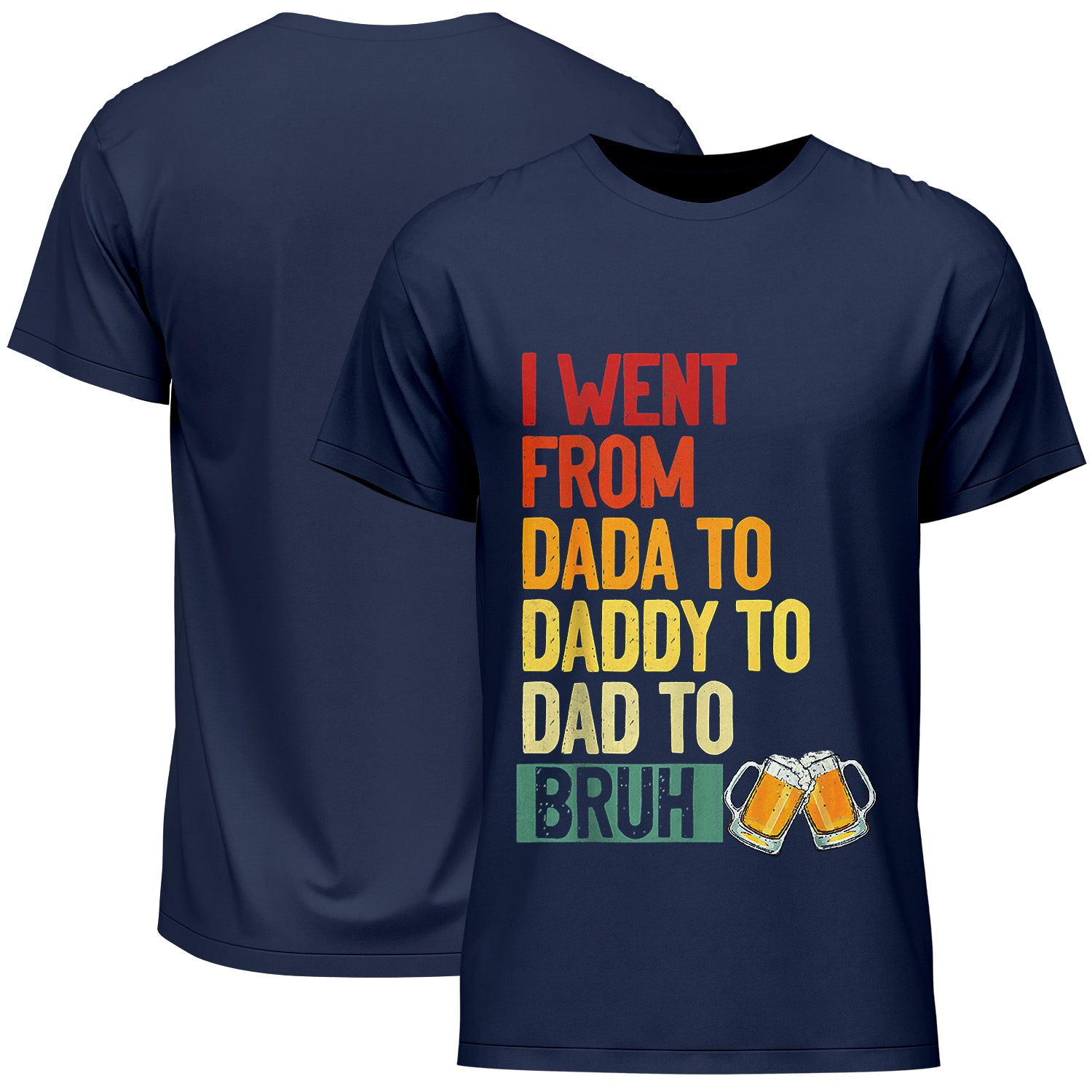 I Went From Dada To Daddy To Dad To Bruh Beer Father's Day T-Shirt