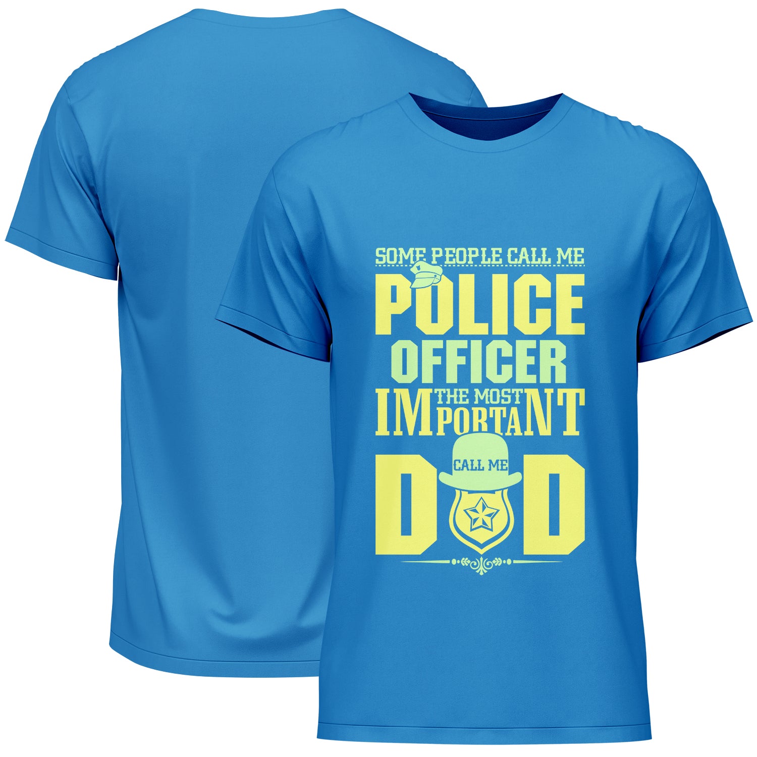 Some People Call Me Police Officer The Most Important Call Me Dad Father's Day T-Shirt