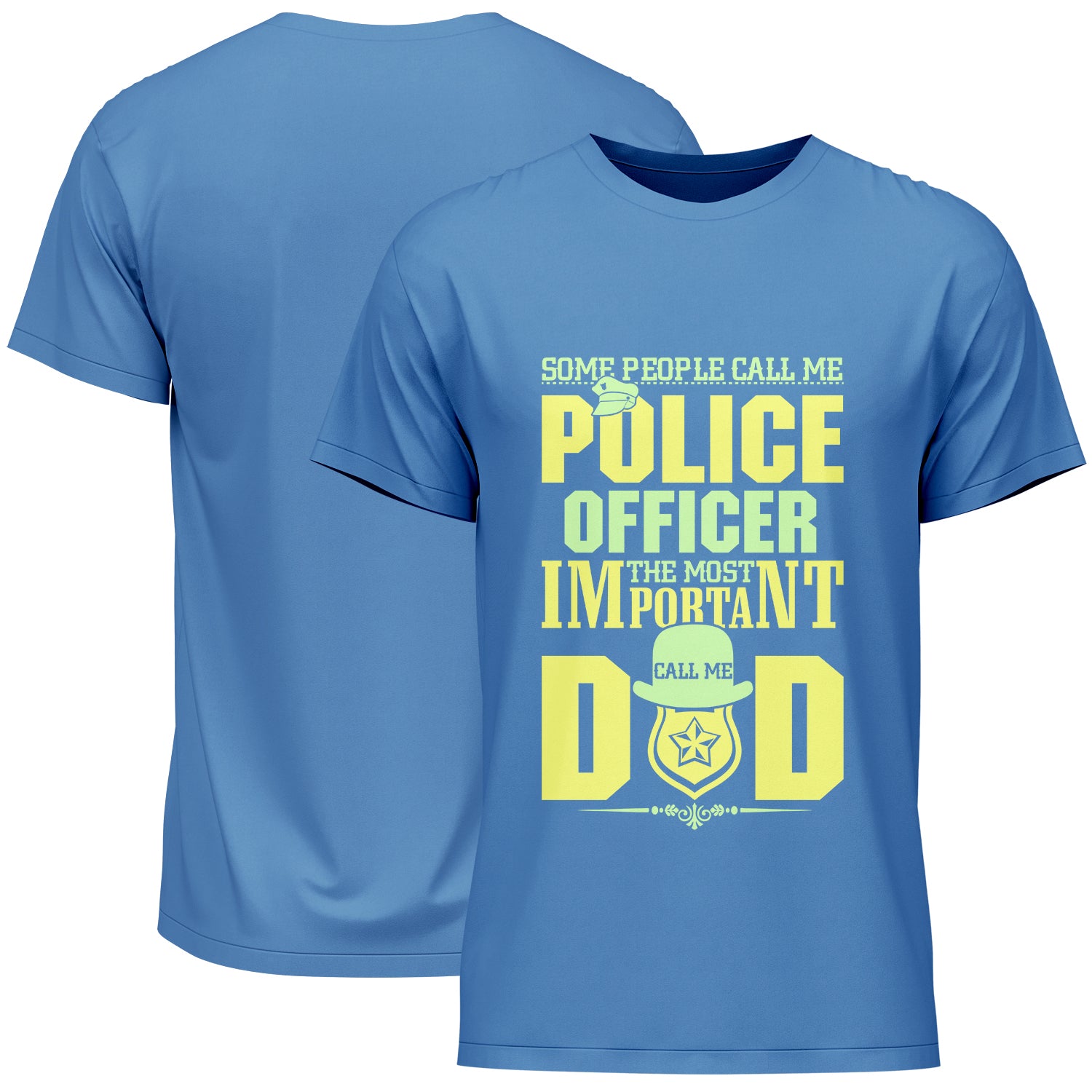 Some People Call Me Police Officer The Most Important Call Me Dad Father's Day T-Shirt